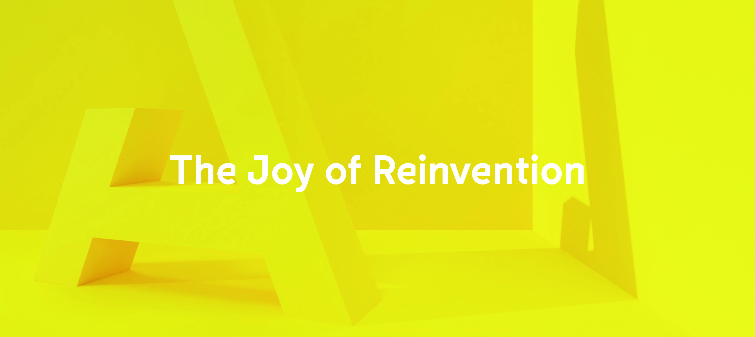 The Joy of Reinvention